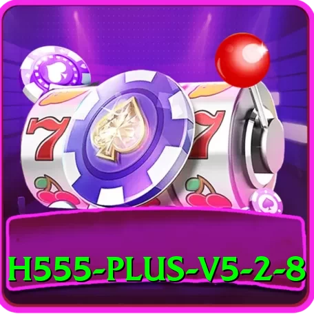 h555 Plus v5.2.8 - 2